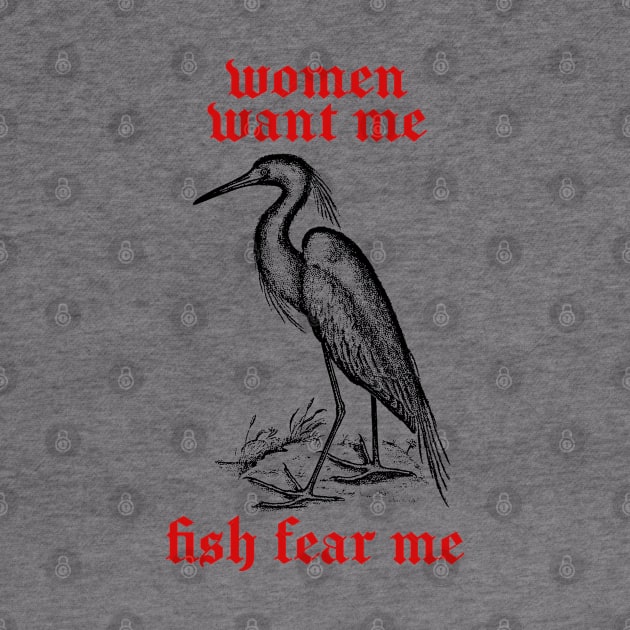 Women Want Me - Fish Fear Me by DankFutura